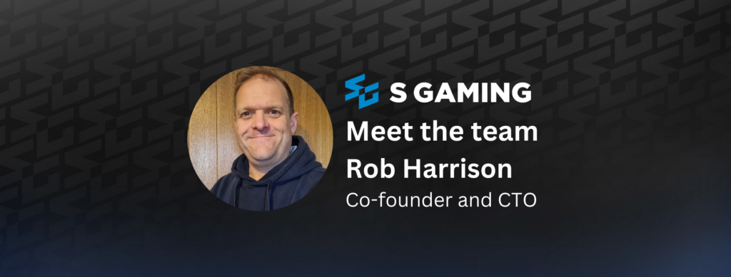 Meet the team: Rob Harrison, Co-founder and CTO of S Gaming