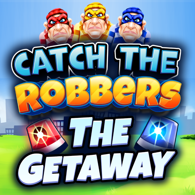 Catch the Robbers: The Getaway